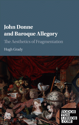 JOHN DONNE AND BAROQUE ALLEGORY