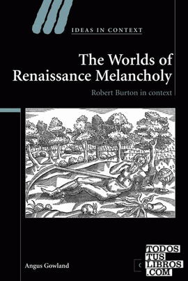 The Worlds of Renaissance Melancholy