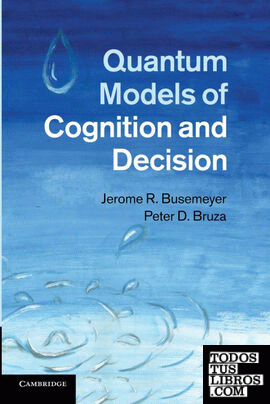 Quantum Models of Cognition and Decision