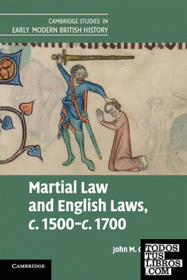 MARTIAL LAW AND ENGLISH LAWS, C.1500-C.1700