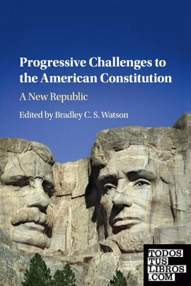 PROGRESSIVE CHALLENGES TO THE AMERICAN CONSTITUTION