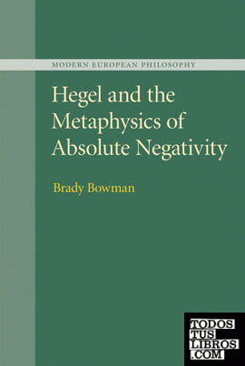 Hegel and the Metaphysics of Absolute             Negativity