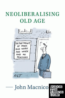Neoliberalising Old Age