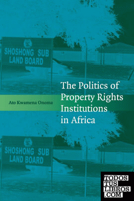 The Politics of Property Rights Institutions in             Africa