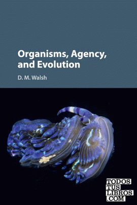 Organisms, Agency, and Evolution