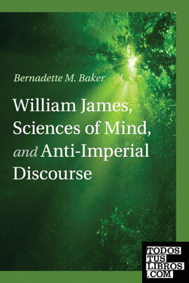 William James, Sciences of Mind, and Anti-Imperial             Discourse