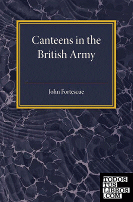 A Short Account of Canteens in the British Army
