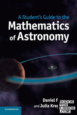 A Student's Guide to the Mathematics of             Astronomy