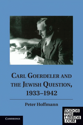 Carl Goerdeler and the Jewish Question, 1933 1942