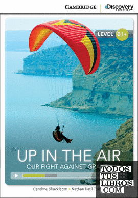 Up in the Air: Our Fight Against Gravity Intermediate Book with Online Access