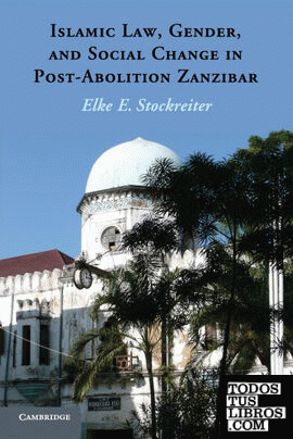 Islamic Law, Gender, and Social Change in Post-Abolition Zanzibar
