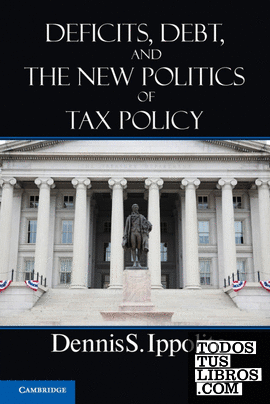 Deficits, Debt, and the New Politics of Tax Policy