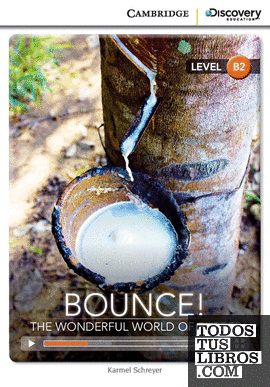 Bounce! The Wonderful World of Rubber Upper Intermediate Book with Online Access