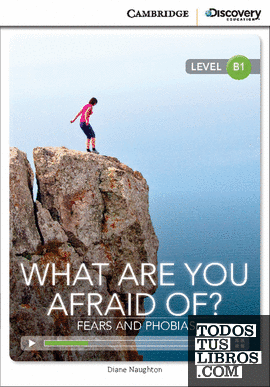 What Are You Afraid Of? Fears and Phobias Intermediate Book with Online Access