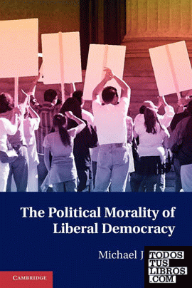 The Political Morality of Liberal Democracy