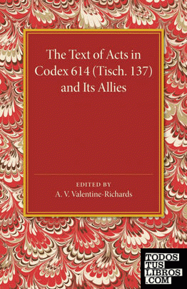 The Text of Acts in Codex 614 (Tisch. 137) and Its Allies