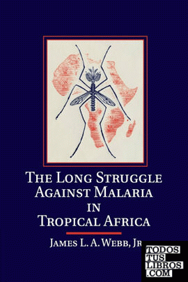 The Long Struggle against Malaria in Tropical Africa