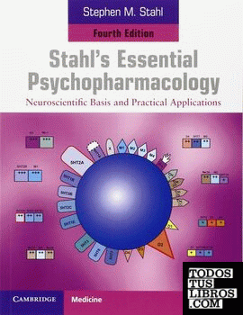 STAHL´S ESSENTIAL PSYCHOPHARMACOLOGY: NEUROSCIENTIFIC BASIS AND PRACTICAL APPLIC
