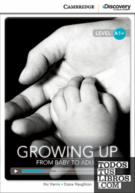 Growing Up: From Baby to Adult High Beginning Book with Online Access