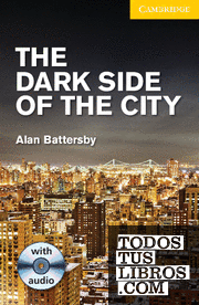 The Dark Side of the City Level 2 Elementary/Lower Intermediate with Audio CDs (2) Pack