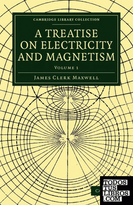 A Treatise on Electricity and Magnetism - Volume 1
