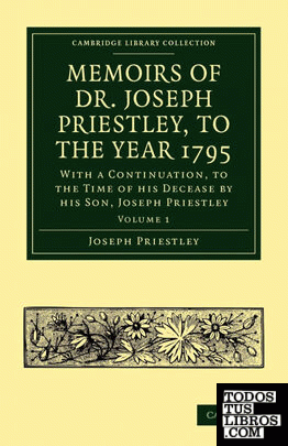 Memoirs of Dr. Joseph Priestley - Volume 1