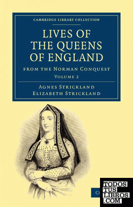 Lives of the Queens of England from the Norman Conquest - Volume 2