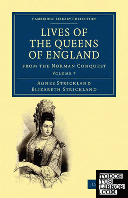 Lives of the Queens of England from the Norman Conquest - Volume 7