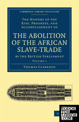 The History of the Abolition of the African Slave-Trade by the British Parliament - Volume 1