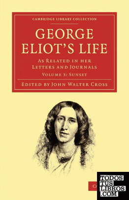 George Eliot's Life, as Related in Her Letters and Journals - Volume 3