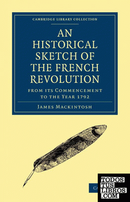 An Historical Sketch of the French Revolution from Its Commencement to the Year 1792