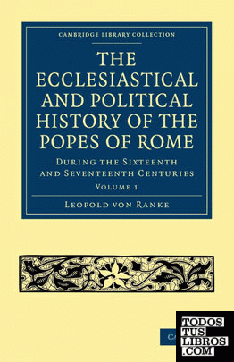 The Ecclesiastical and Political History of the Popes of Rome - Volume 1