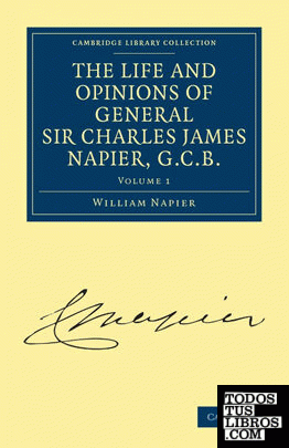 The Life and Opinions of General Sir Charles James Napier, G.C.B. - Volume 1