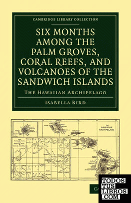 Six Months Among the Palm Groves, Coral Reefs, and Volcanoes of the Sandwich Islands