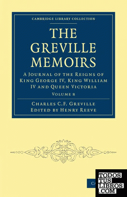 The Greville Memoirs - Volume 8