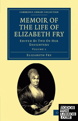 Memoir of the Life of Elizabeth Fry - Volume 1