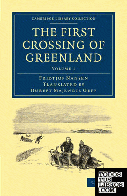 The First Crossing of Greenland - Volume 1