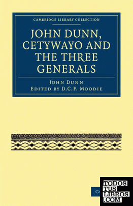 John Dunn, Cetywayo and the Three Generals
