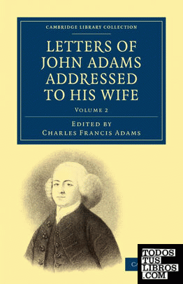 Letters of John Adams Addressed to His Wife