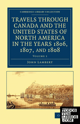 Travels Through Canada and the United States of North America in the Years 1806, 1807, and 1808