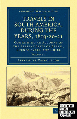 Travels in South America, During the Years, 1819 20 21