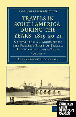 Travels in South America, during the Years, 1819-20-21 - Volume             2