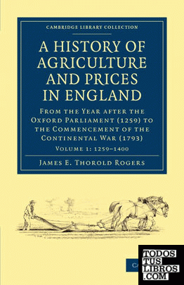 A History of Agriculture and Prices in England - Volume 1