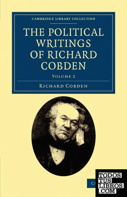 The Political Writings of Richard Cobden - Volume 2
