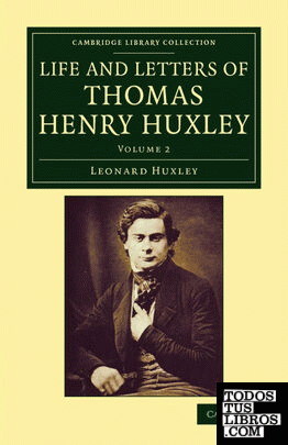 Life and Letters of Thomas Henry Huxley - Volume 2