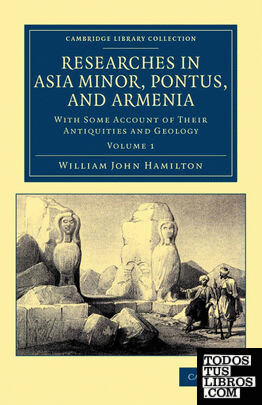Researches in Asia Minor, Pontus, and Armenia - Volume 1