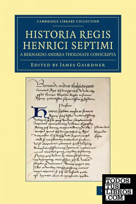 Historia Regis Henrici Septimi, a Bernardo Andrea Tholosate Conscripta