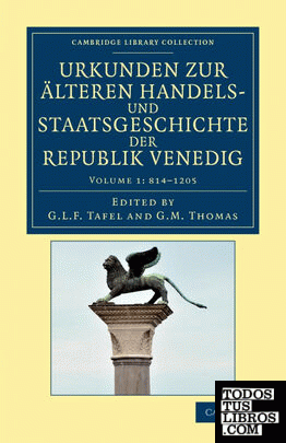 Urkunden Zur Alteren Handels- Und Staatsgeschichte Der Republik Venedig - Volume 1