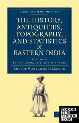 The History, Antiquities, Topography, and Statistics of Eastern India - Volume 1
