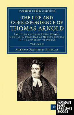 The Life and Correspondence of Thomas Arnold - Volume 2